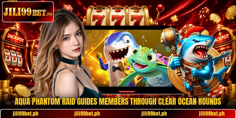 Aqua Phantom Raid guides members through clear ocean rounds Aqua Phantom Raid guides members through clear ocean rounds