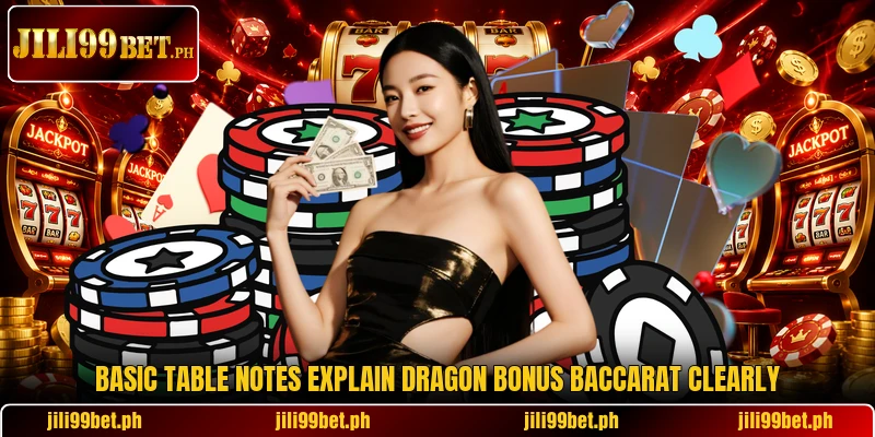 Basic table notes explain Dragon Bonus Baccarat clearly Basic table notes explain Dragon Bonus Baccarat clearly