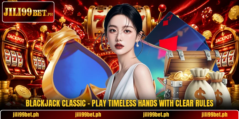 Blackjack Classic - Play Timeless Hands With Clear Rules