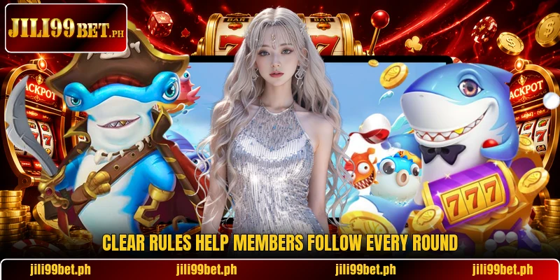 Clear rules help members follow every round Clear rules help members follow every round