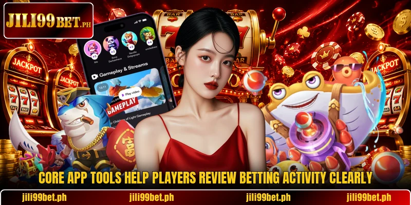 Core app tools help players review betting activity clearly Core app tools help players review betting activity clearly