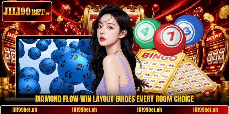 Diamond Flow Win layout guides every room choice
