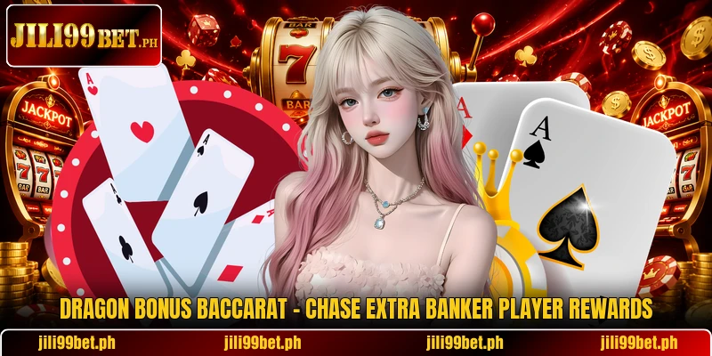 Dragon Bonus Baccarat - Chase Extra Banker Player Rewards