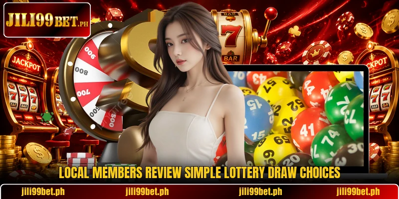 Local members review simple lottery draw choices Local members review simple lottery draw choices