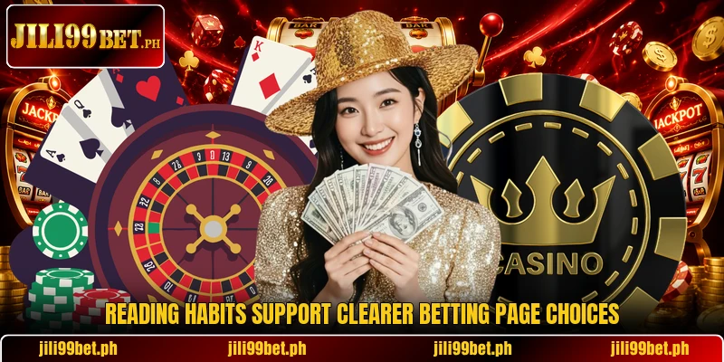 Reading habits support clearer betting page choices