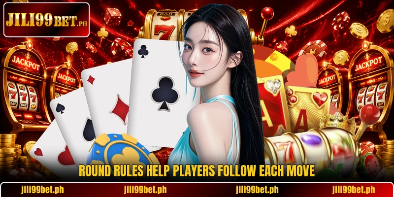 Round rules help players follow each move Round rules help players follow each move