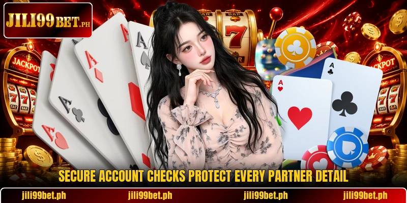 Secure account checks protect every partner detail