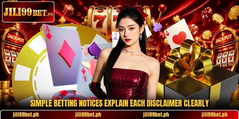 Simple betting notices explain each disclaimer clearly