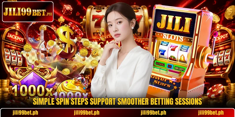 Simple spin steps support smoother betting sessions Simple spin steps support smoother betting sessions