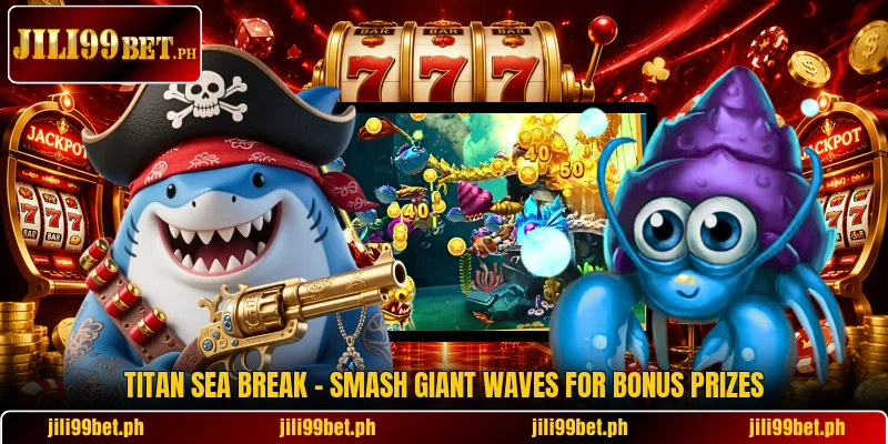 Titan Sea Break - Smash Giant Waves For Bonus Prizes