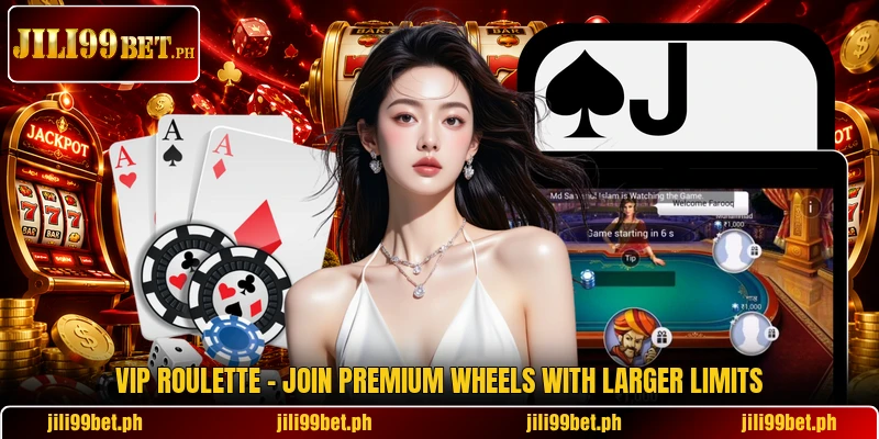 VIP Roulette - Join Premium Wheels With Larger Limits